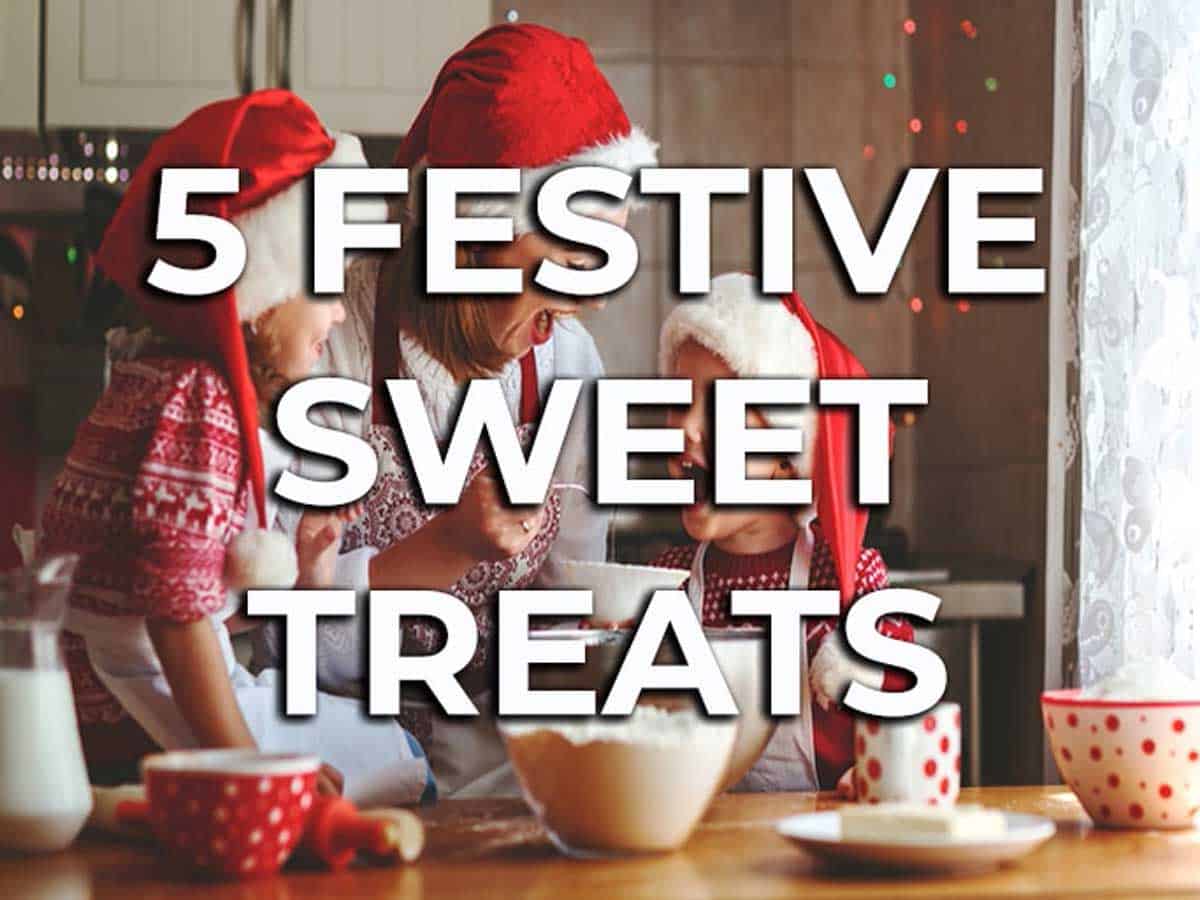 5 Festive Sweet Treats