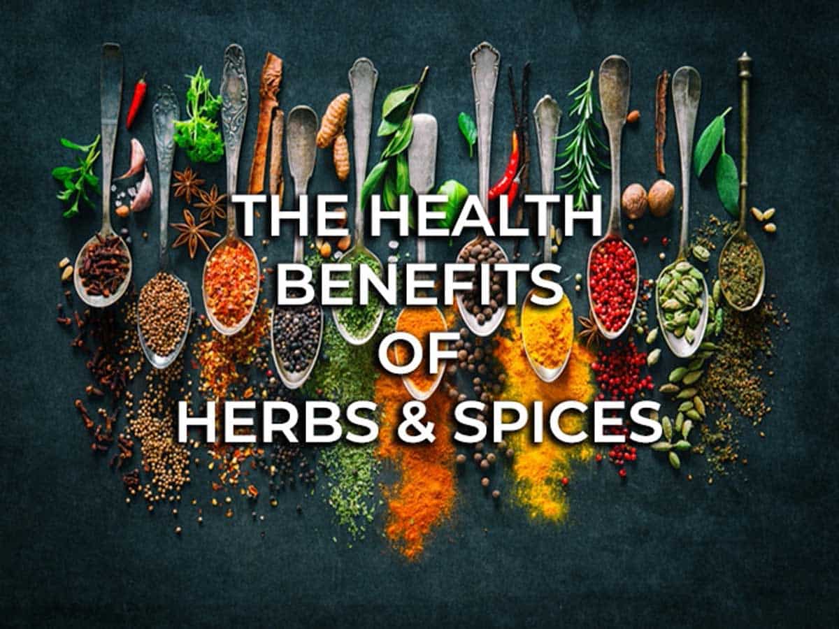 The Health Benefits of Herbs & Spices